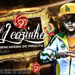 Mc Leozinho - Brincadeira do Pirulito (DJR7) Lançamento 2014