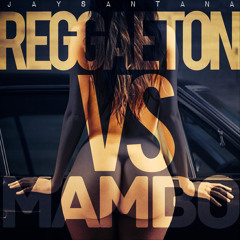 JaySantana Reggaeton vs Mambo