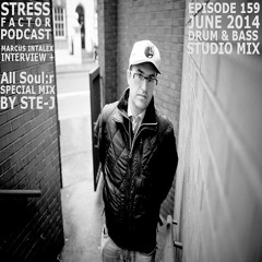 Stress Factor Podcast 159 - Ste-J - Soul R Special Mix (Bonus Marcus Intalex Interview) - June 2014
