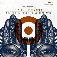 Hugo Bianco - Eye Phone (Hollen Remix) - [Stickrecordings]