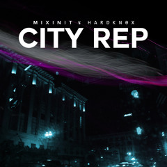 MiXiNiT & Hardkn0x - City Rep (Original Mix)