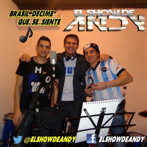 EL SHOW DE ANDY- BRASIL DECIME QUE SE SIENTE .
