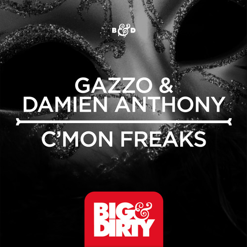 Gazzo & Damien Anthony - C'Mon Freaks (Original Mix) [Thissongissick.com Premiere]