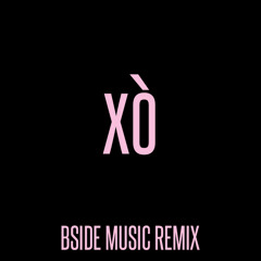 XO (BSide Music Remix)