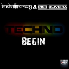 Buda Crazy & Rick Oliveira -Techno Begin (Original Mix) PROMOCUT