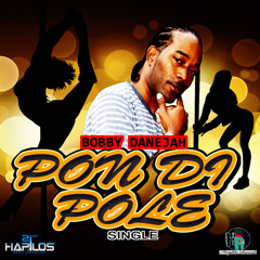 Bobby Danejah - Pon Di Pole [Remix] Personally Riddim - Heights Records