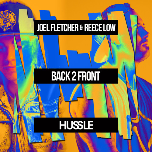 Reece Low & Joel Fletcher - Back 2 Front [HUSSLE] : Out Now!!!