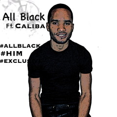ALL BLACK FT Caliba