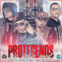 Protegenos de Todo Mal (Official Remix) El Jetty & Sniper SP Ft. Manny MOntes & Michael Pratts