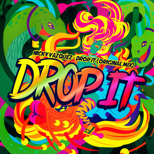 Nicky Vazquez - Drop It (Original Mix) FREE DOWNLOAD