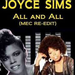 JOYCE SIMS : ALL AND ALL (MEC RE-EDIT)