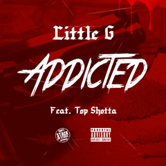 Little G (Feat.Top Shotta) - Addicted