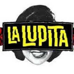 Arrójame "La Lupita"
