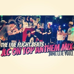 JLC On Top Anthem Mix ((TheLiveFlightBeat)) Jumi Lite Voice