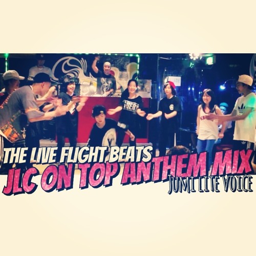 JLC On Top Anthem Mix ((TheLiveFlightBeat)) Jumi Lite Voice