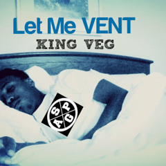 Let Me Vent - Veg