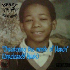 DEAZY THA EAGLE-SO DEDICATED ft. ANT SHIES @datpiff.com CHRISTENING MONTH OF MARCH