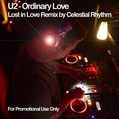 U2 - Ordinary Love (Lost In Love Remix by Celestial Rhythm)