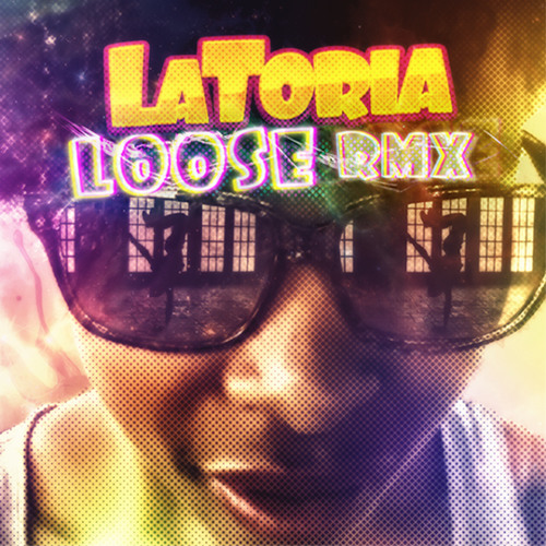 LaToria - Loose RMX