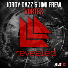 Jordy Dazz & Jimi Frew - Vortex [Revealed Rec]