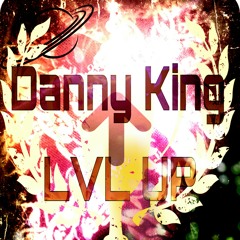 Danny king-LVL UP