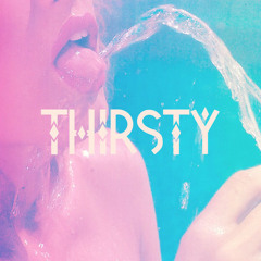 Thirsty (Original Mix)