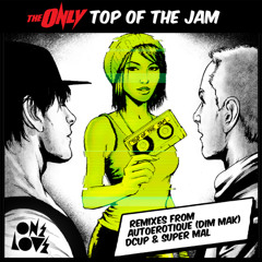 The Only - Top of the Jam (Super Mal Remix)