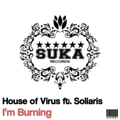 House of Virus ft. Soliaris - I'm Burning (Radio Edit)