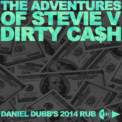 The Adventures of Stevie V - Dirty Cash (Daniel Dubb's 2014 Rub) [PREVIEW]