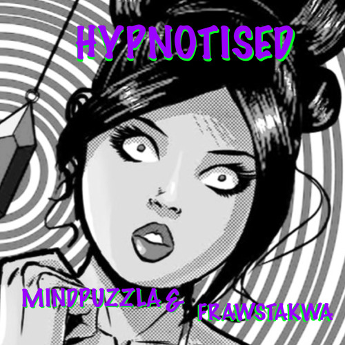 Hypnotized - Mindpuzzla (Feat Frawstakwa)