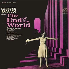End Of The World - Skeeter Davis (Cover)