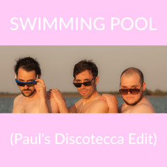 Swimming Pool (Paul's Discotecca Edit)