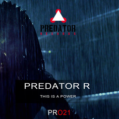 Predator R - This Is A Power - Predator 021