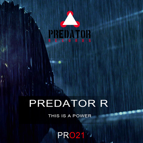 Predator R - This Is A Power - Predator 021