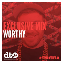 Exclusive Mix: Worthy