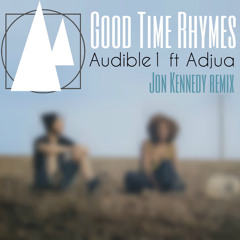 Audible1 ft Adjua - Good Time Rhymes (Jon Kennedy Remix)