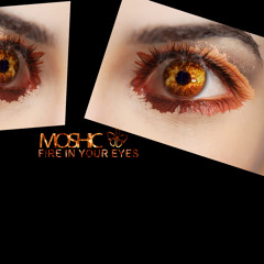 Moshic - Fire In Your Eyes (DAR&DOR Remix)