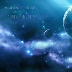 DeadLung - Something Real Ft. Sidekicks (DjMxN Remix)