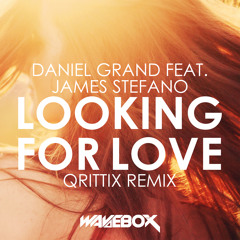 Daniel Grand ft. James Stefano - Looking For Love (Qrittix Remix) [OUT NOW!]