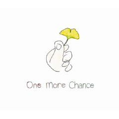 one more chance - 그럴때도 있어요