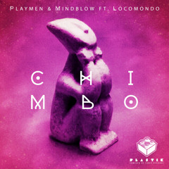 PLAYMEN & MINDBLOW Feat. LOCOMONDO - Chimbo (OUT NOW!)