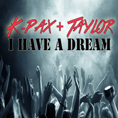 K-Pax & Taylor - I Have A Dream