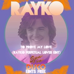 SPA IN DISCO - #002 - To prove my love - RAYKO (Edit) Free Download