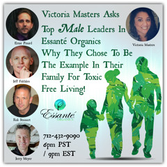 Top Male Leaders Answer Why They Chose Essante Organics 6 - 23 - 14