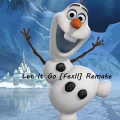 Let It Go -Remake- (Frozen) Orginal Version [FexII]