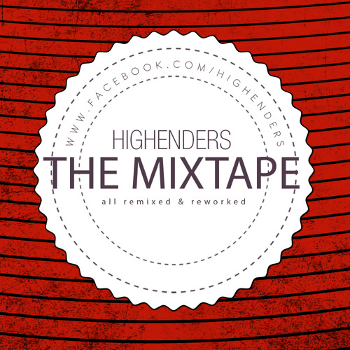 HIGHENDERS - THE REMIX MIXTAPE