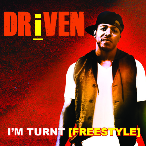 Driven - I'm Turnt Freestyle