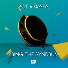 Wafa & Bot - Bring The Syndrum (Canblaster's 'The Code' Remix)