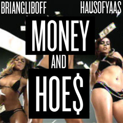 Money & Hoe$ (ft. Briangliboff)
