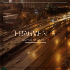 Michael St Laurent - Fragments feat. Zara Kershaw
